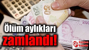 Ölüm aylıkları zamlandı
