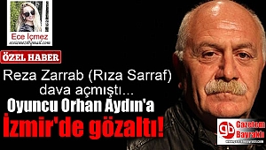 Oyuncu Orhan Aydın'a İzmir'de gözaltı