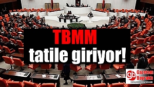 TBMM tatile giriyor