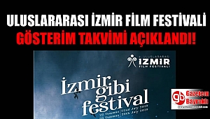 ULUSLARARASI İZMİR FİLM FESTİVALİ GÖSTERİM TAKVİMİ AÇIKLANDI
