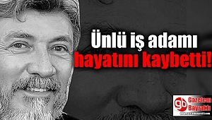 Ünlü iş adamı Murat Dedeman hayatını kaybetti