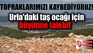 Urla'daki taş ocağı için büyütme talebi