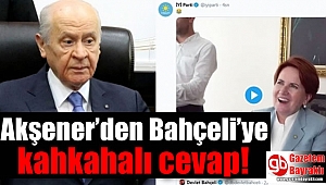 Akşener’den Bahçeli’ye kahkahalı cevap