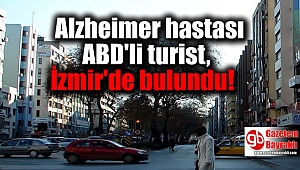 Alzheimer hastası ABD'li turist, kaybolduktan 3 gün sonra İzmir'de bulundu