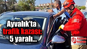 Ayvalık'ta trafik kazası: 5 yaralı