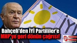 Bahçeli'den İYİ Partililer'e MHP'ye geri dönün çağrısı