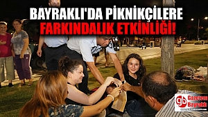 BAYRAKLI'DA PİKNİKÇİLERE FARKINDALIK ETKİNLİĞİ