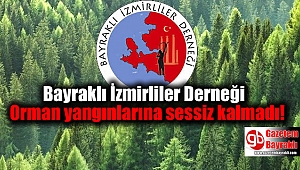 Bayraklı İzmirliler Derneği Orman yangınlarına sessiz kalmadı