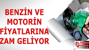 Benzin ve motorine zam geliyor