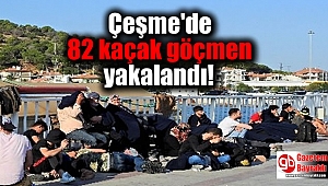 Çeşme'de 82 kaçak göçmen yakalandı
