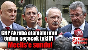 CHP Akraba atamalarının önüne geçecek teklifi Meclis'e sundu