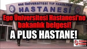Ege Üniversitesi Hastanesi'ne bakanlık belgesi