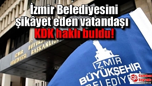 İzmir Belediyesini şikâyet eden vatandaşı KDK haklı buldu