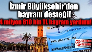 İzmir Büyükşehir'den bayram desteği