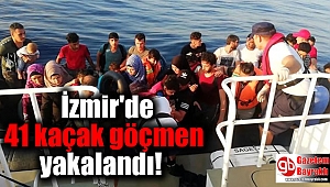 İzmir'de 41 kaçak göçmen yakalandı
