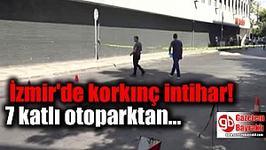 İzmir'de korkunç intihar