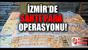 İzmir'de sahte para operasyonu