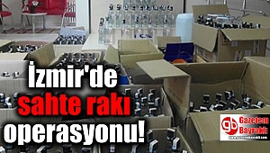 İzmir'de sahte rakı operasyonu