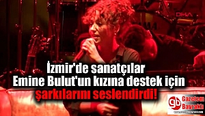 İzmir'de sanatçılar Emine Bulut'un kızına destek için şarkılarını seslendirdi