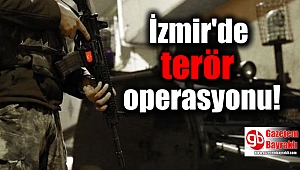 İzmir'de terör operasyonu