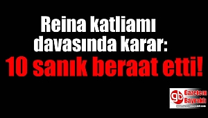 İzmir'deki Reina katliamı davasında karar: 10 sanık beraat etti