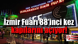 İzmir Fuarı 88'inci kez kapılarını açıyor