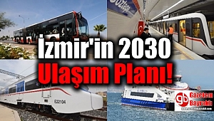 İzmir'in 2030 Ulaşım Planı