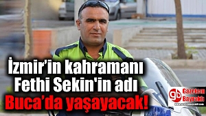 İzmir'in kahramanı Fethi Sekin'in adı Buca'da yaşayacak 