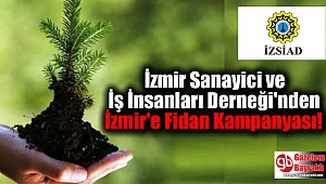  İzmir Sanayici ve İş İnsanları Derneği'nden İzmir'e Fidan Kampanyası