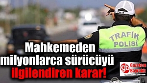 Mahkemeden milyonlarca sürücüyü ilgilendiren karar