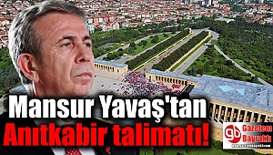 Mansur Yavaş'tan Anıtkabir talimatı