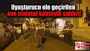 Uyuşturucu ele geçirilen eve molotof kokteylli saldırı