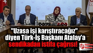 ''Uzasa işi karıştıracağız