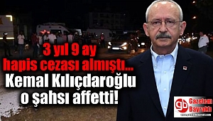 3 yıl 9 ay hapis cezası almıştı Kemal Kılıçdaroğlu o şahsı affetti