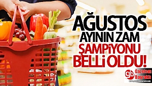 Ağustos ayının zam şampiyonu belli oldu
