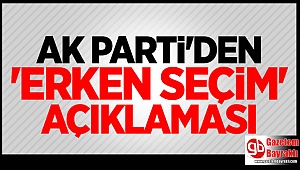 Ak Parti'den Erken Seçim Açıklaması