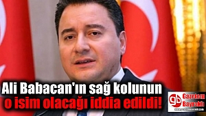 Ali Babacan'ın sağ kolunun o isim olacağı iddia edildi