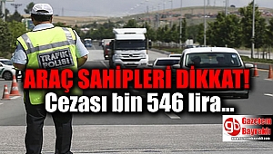 Araç sahipleri dikkat: Cezası bin 546 lira