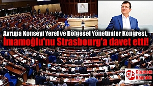 Avrupa Konseyi Yerel ve Bölgesel Yönetimler Kongresi, İmamoğlu'nu Strasbourg'a davet etti