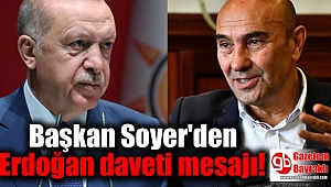 Başkan Soyer'den Erdoğan daveti mesajı