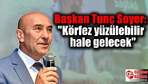 Başkan Tunç Soyer: 