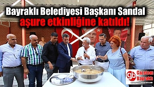 Bayraklı Belediyesi Başkan Sandal aşure etkinliğine katıldı