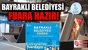 BAYRAKLI BELEDİYESİ FUARA HAZIR