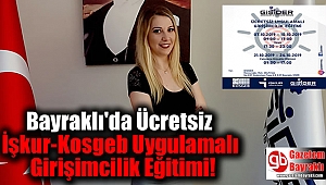 Bayraklı'da Ücretsiz İşkur-Kosgeb Uygulamalı Girişimcilik Eğitimi