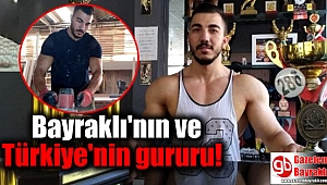 Bayraklı'nın ve Türkiye'nin gururu