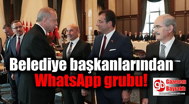 Belediye başkanlarından WhatsApp grubu