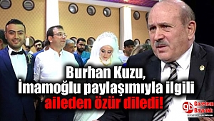 Burhan Kuzu, İmamoğlu paylaşımıyla ilgili aileden özür diledi