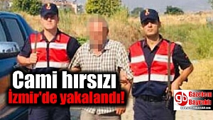 Cami hırsızı İzmir'de yakalandı