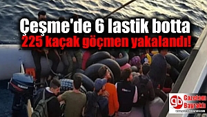 Çeşme'de 6 lastik botta 225 kaçak göçmen yakalandı