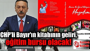 CHP'li Bayır'ın kitabının geliri, eğitim bursu olacak